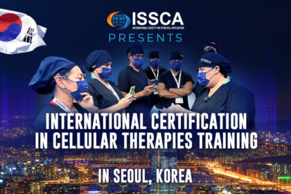 International Society for Stem Cell Application Presents International Certification in Cellular Therapies Training in Seoul, Korea