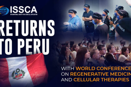 International Society for Stem Cell Application (ISSCA) Returns to Peru with WorldConference on Regenerative Medicine and Cellular Therapies